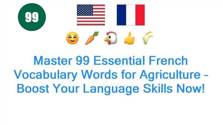 Master 99 Essential French Vocabulary Words for Agriculture – Boost Your Language Skills Now!